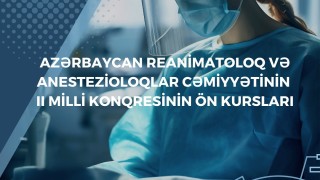 II Azərbaycan Reanimatoloq və Anestezioloqların cəmiyyətinin II Milli Konqresin prekursları